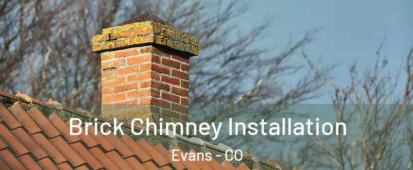  Brick Chimney Installation Evans - CO