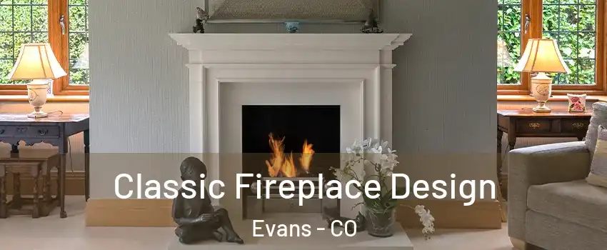  Classic Fireplace Design Evans - CO