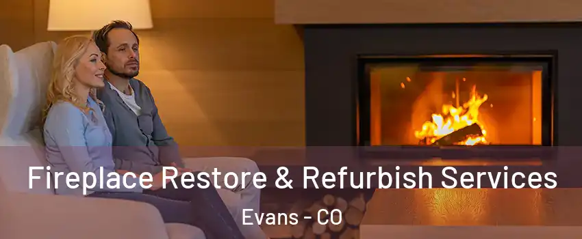  Fireplace Restore & Refurbish Services Evans - CO