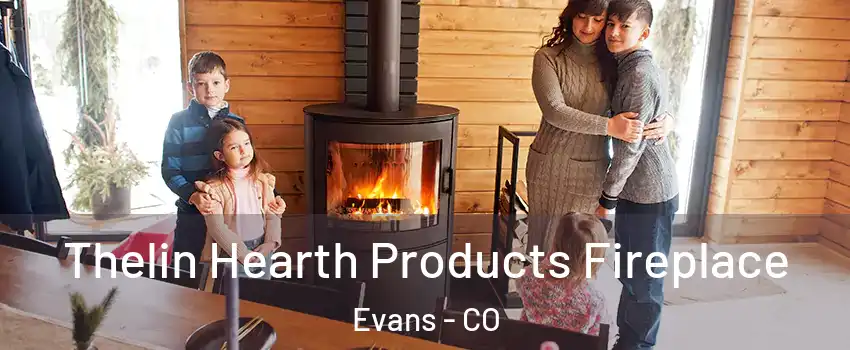  Thelin Hearth Products Fireplace Evans - CO